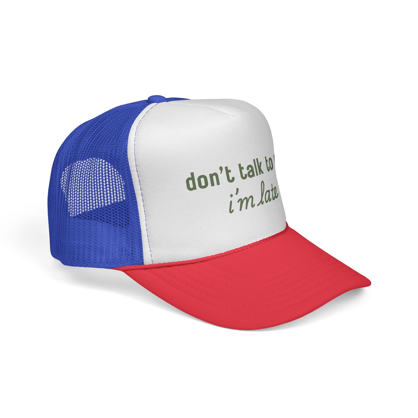 Don’t Talk to Me I’m Late Trucker Hat – Funny Foam Front Mesh Back Cap for Moms, College Girls, and Everyday Chaos