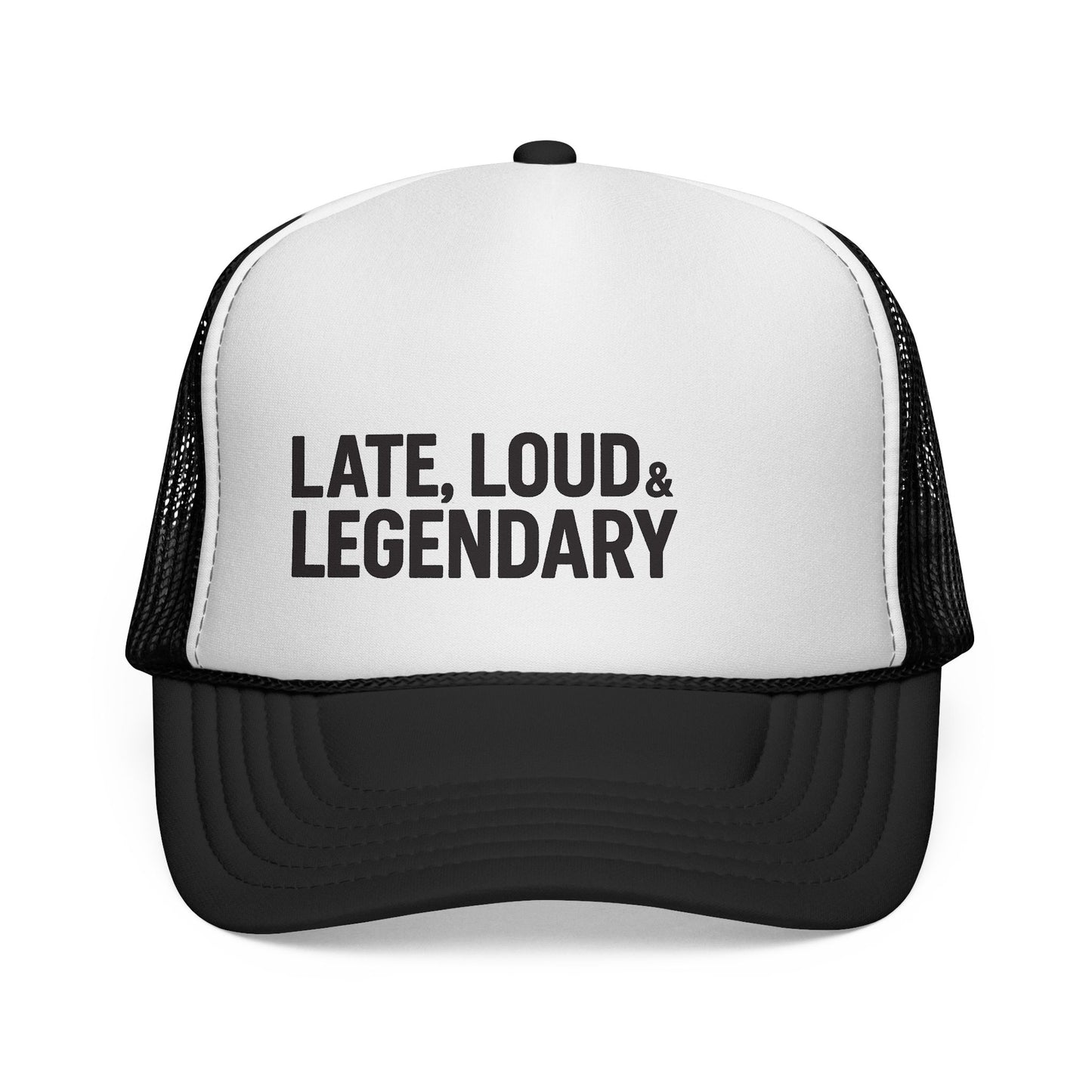 Late, Loud & Legendary Trucker Hat – Funny Foam Mesh Hat for College Guys, Young Dads, & Party People