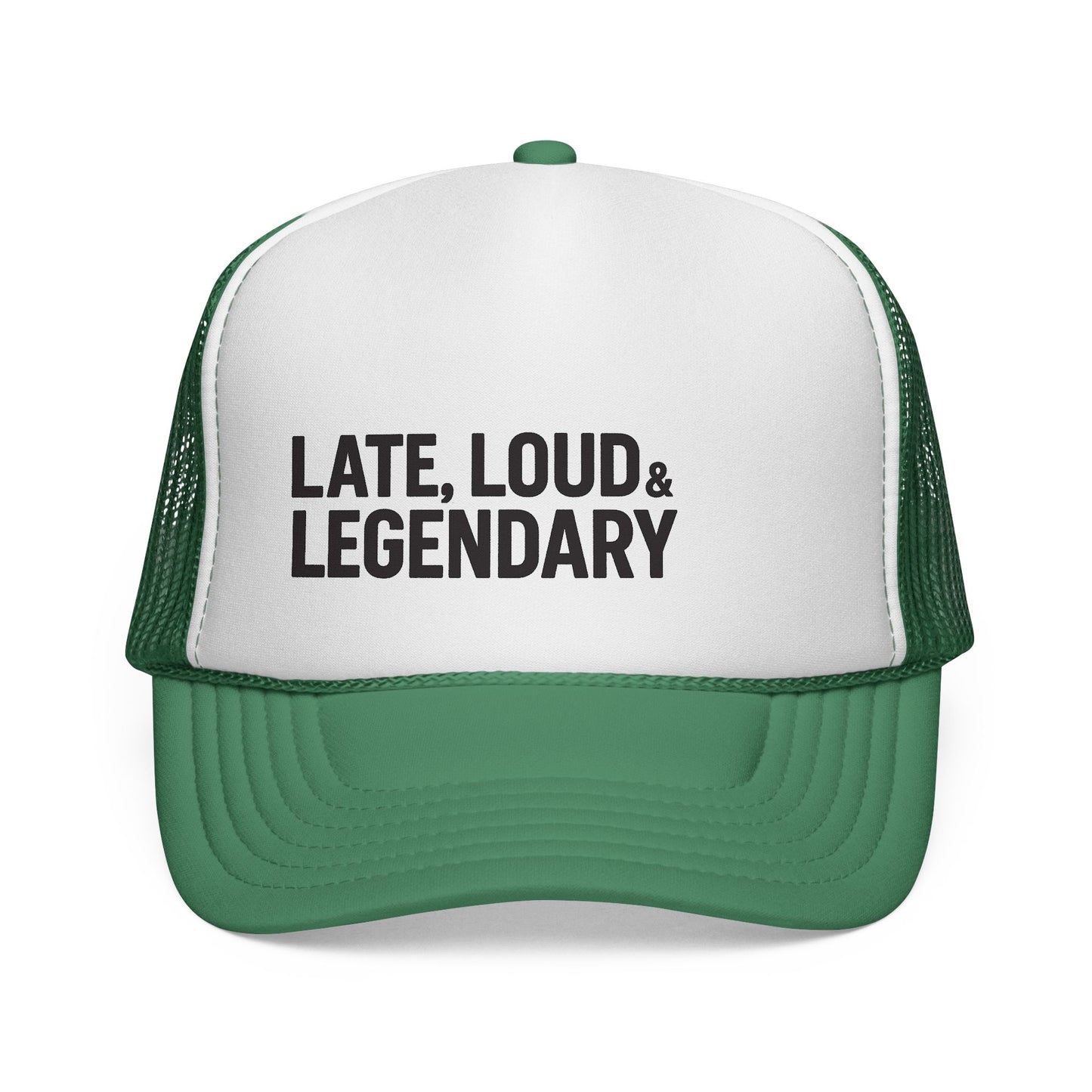 Late, Loud & Legendary Trucker Hat – Funny Foam Mesh Hat for College Guys, Young Dads, & Party People