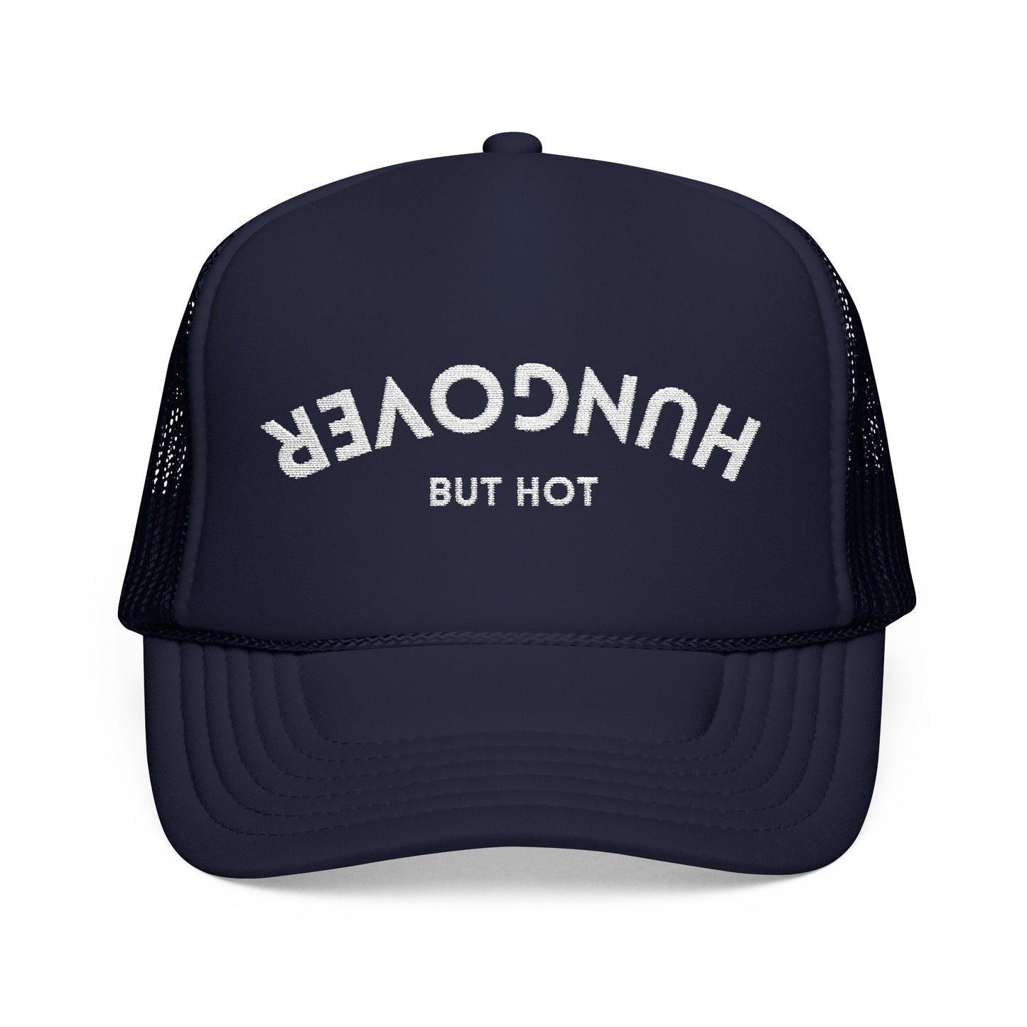 Hungover But Hot Embroidered Trucker Hat