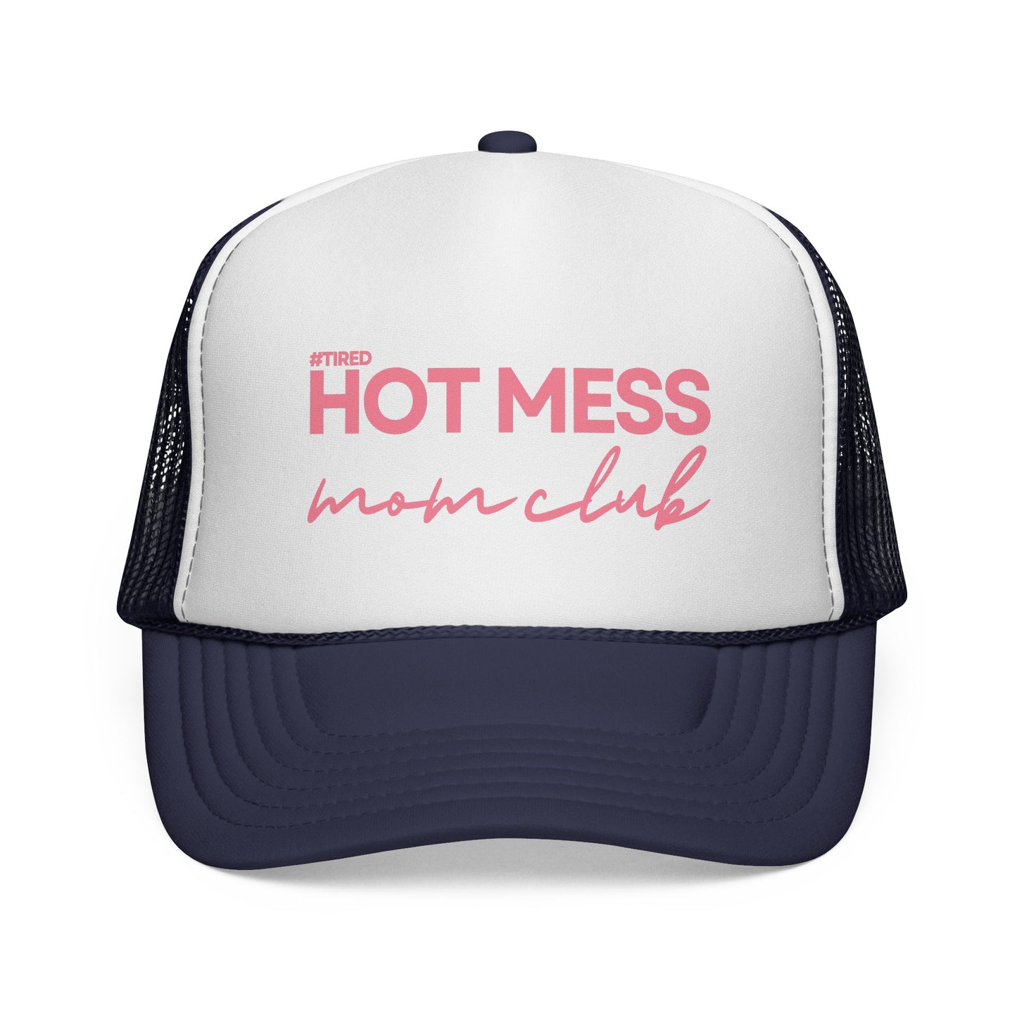 Hot Mess Mom Club Trucker Hat – #Tired Design, Adjustable Fit, Multiple Colors