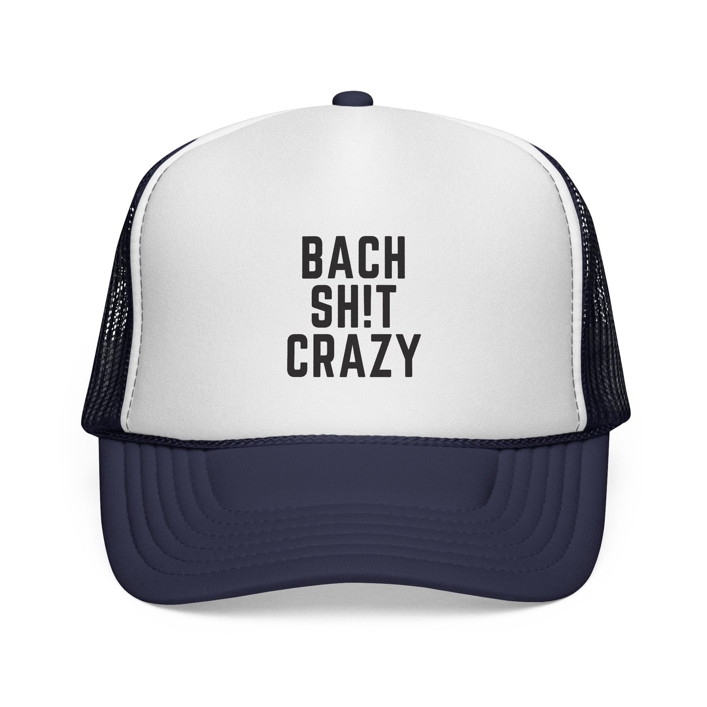 Bach Sh!t Crazy Foam Trucker Hat – Bold Black Font, Adjustable