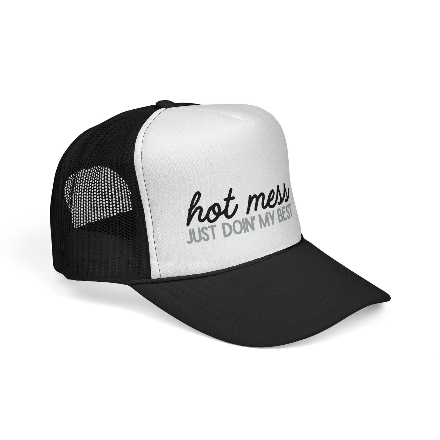 Hot Mess Just Doin' My Best Funny Trucker Hat