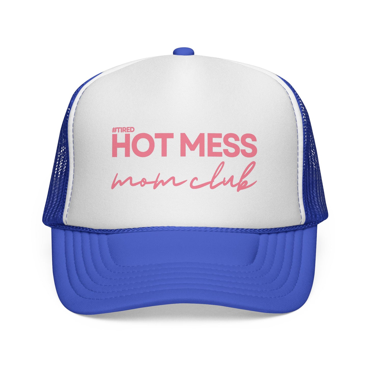 Hot Mess Mom Club Trucker Hat – #Tired Design, Adjustable Fit, Multiple Colors