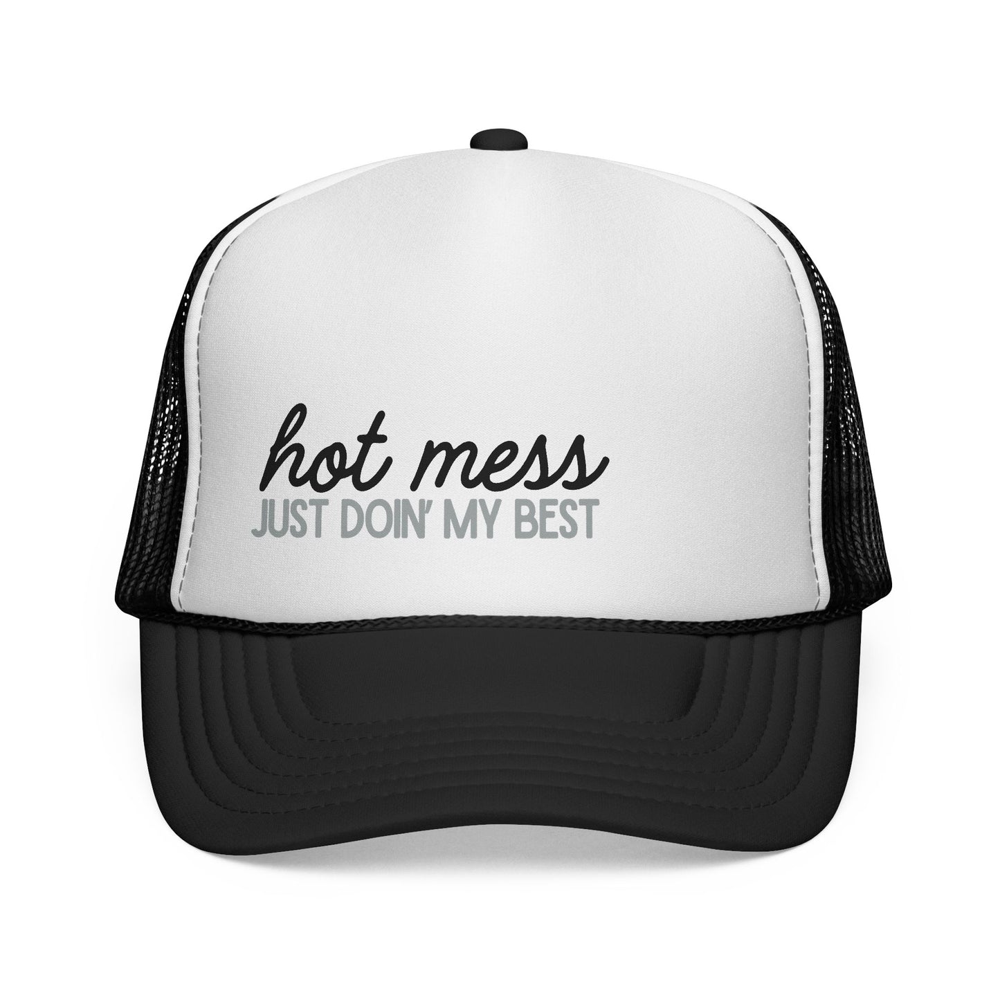 Hot Mess Just Doin' My Best Funny Trucker Hat
