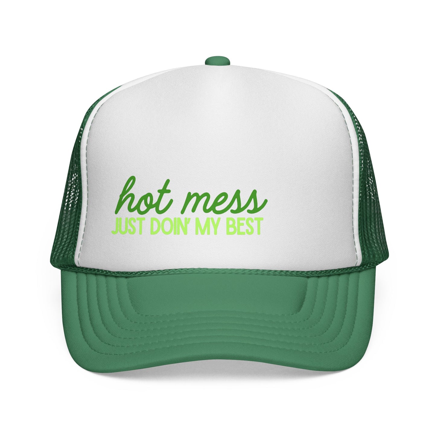 Green and white cap with text 'hot mess JUST DOIN MY BEST' on a white background