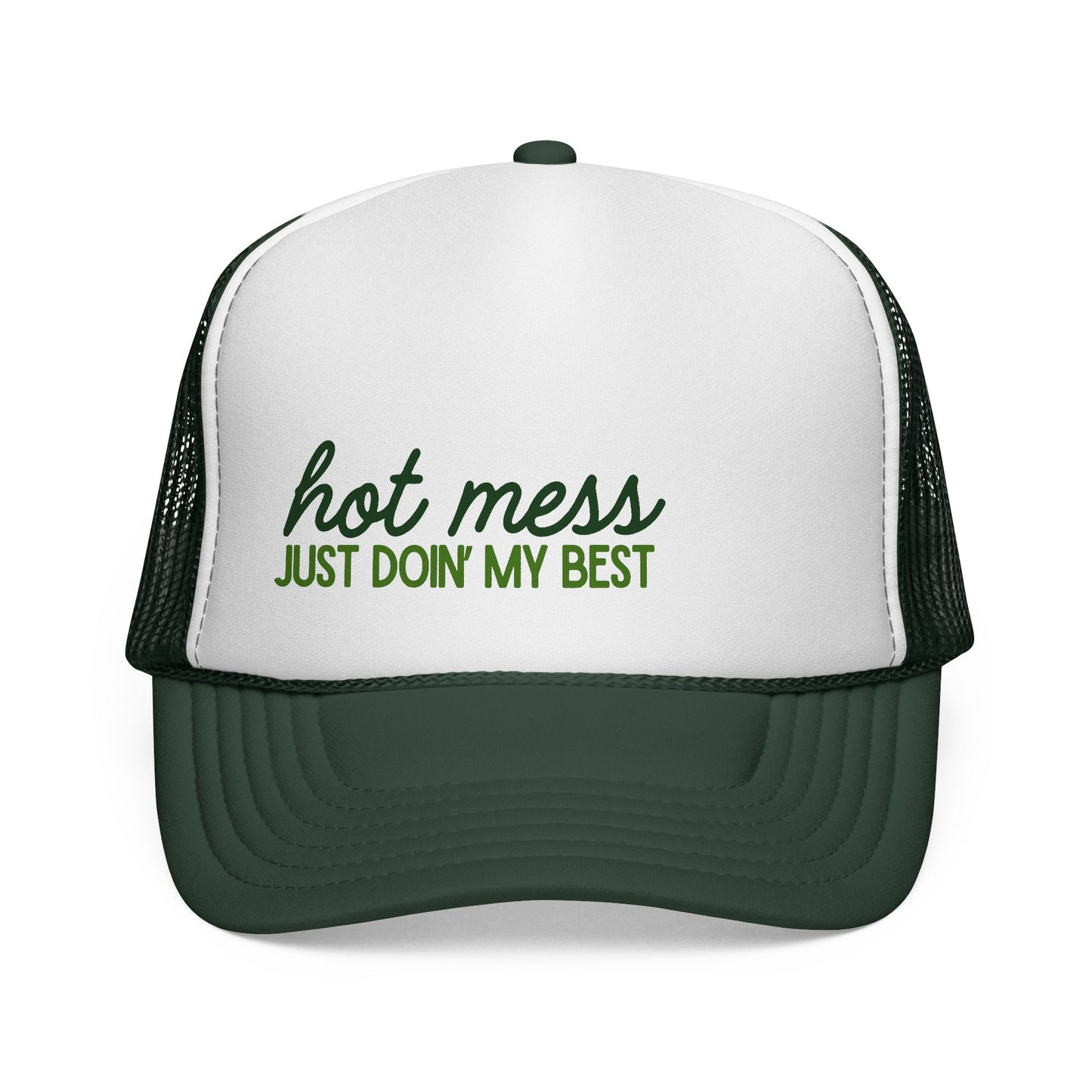 Trucker hat with 'hot mess just doin' my best' text on a white background