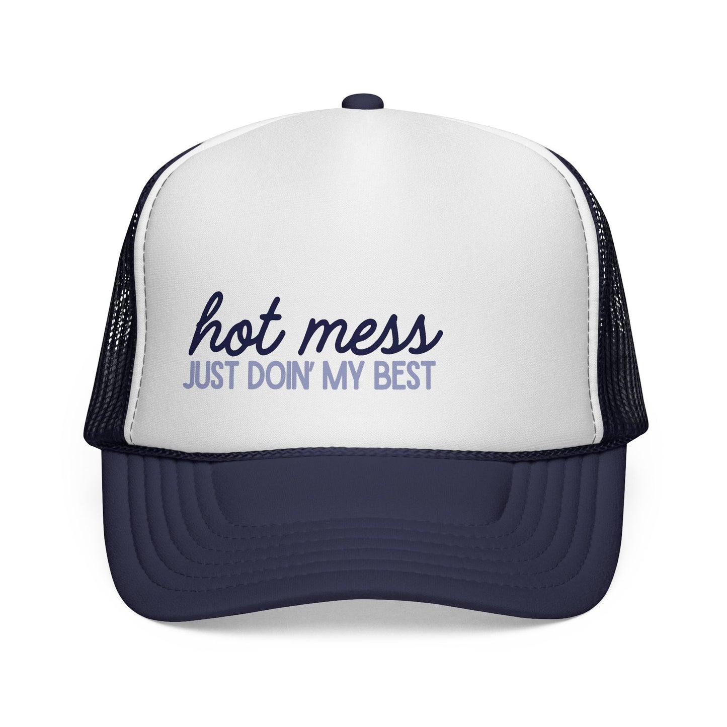 Trucker hat with 'hot mess just doin' my best' text on a white background