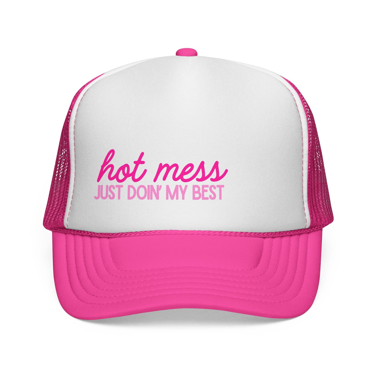 Hot Mess Just Doin' My Best Funny Trucker Hat