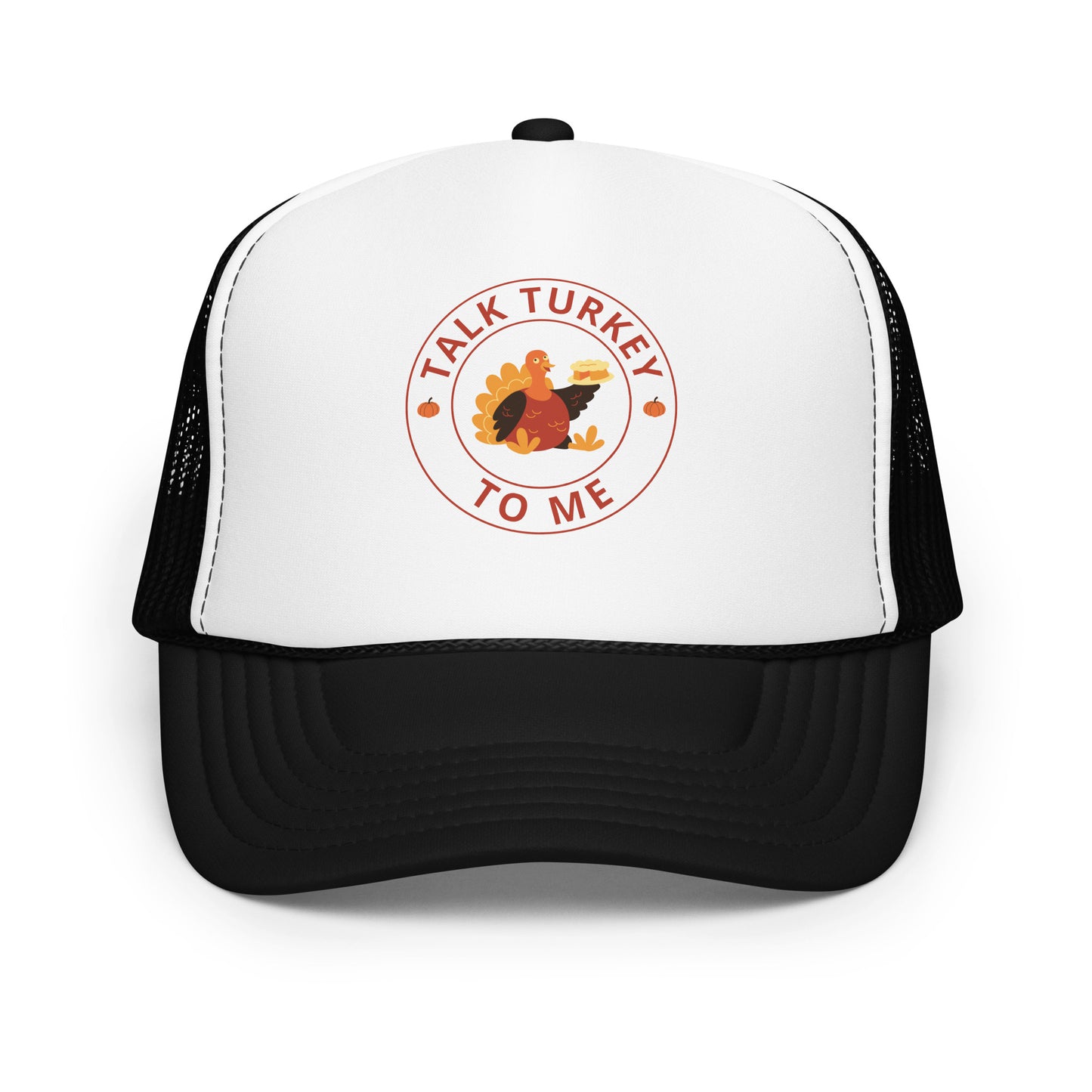 black and white trucker hat with "talk turkey to me" on the front foam panel