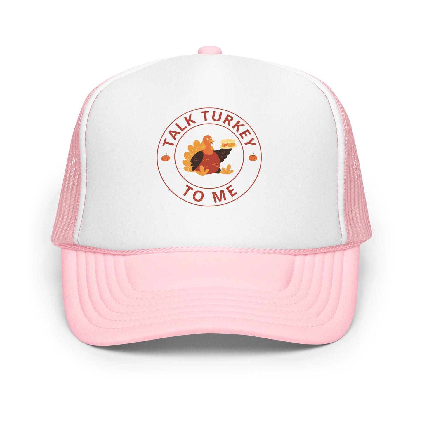 pink and white foam trucker hat with "talk turkey to me" on the front